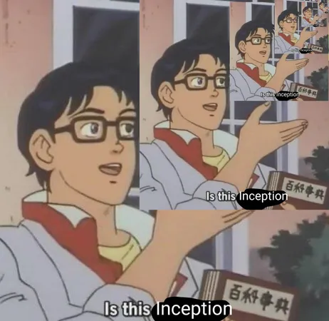 An Inception meme.